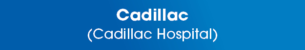 Button with text reading "Cadillac (Cadillac Hospital)"